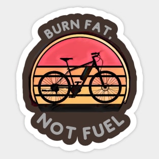 Burn Fat, Not Fuel (bicycle) Sticker